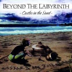 Beyond The Labyrinth : Castles in the Sand